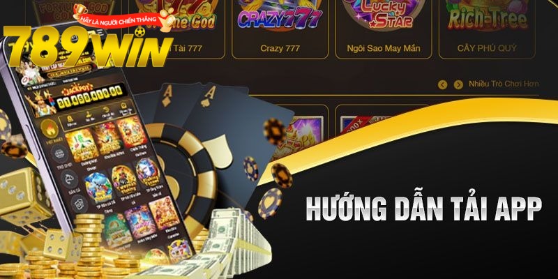 Hướng dẫn tải app 789win nhanh chóng